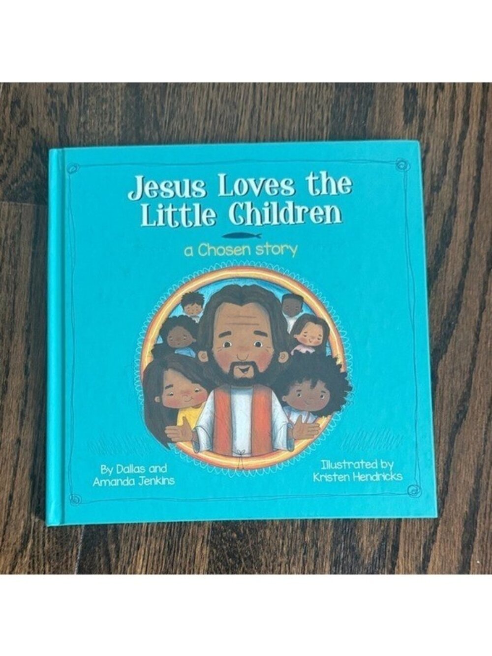 Jesus Loves the Little Children A Chosen Story Kids Books Dallas Jenkins Easter
